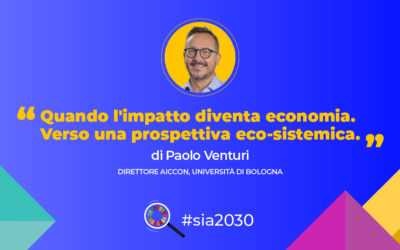 Quando l’impatto diventa economia. Verso una prospettiva eco-sistemica.